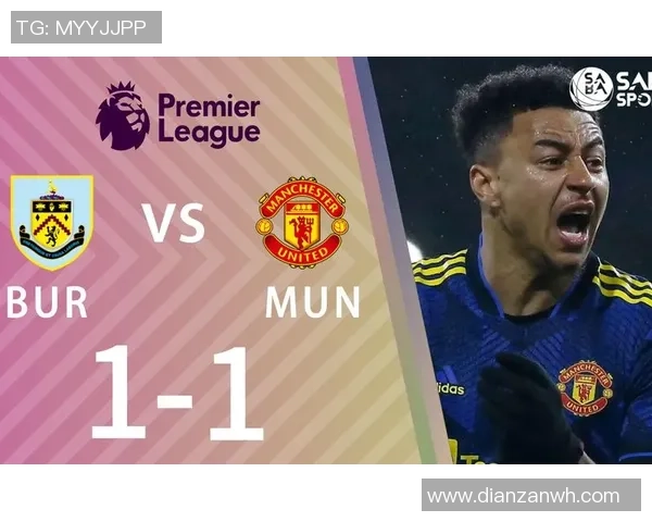 伯恩利对阵曼联精彩直播即将开启快来一起见证比赛盛况